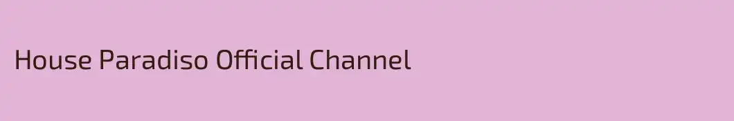 House Paradiso Official Channel